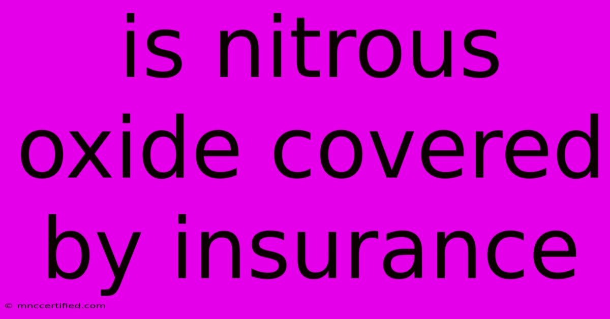 Is Nitrous Oxide Covered By Insurance