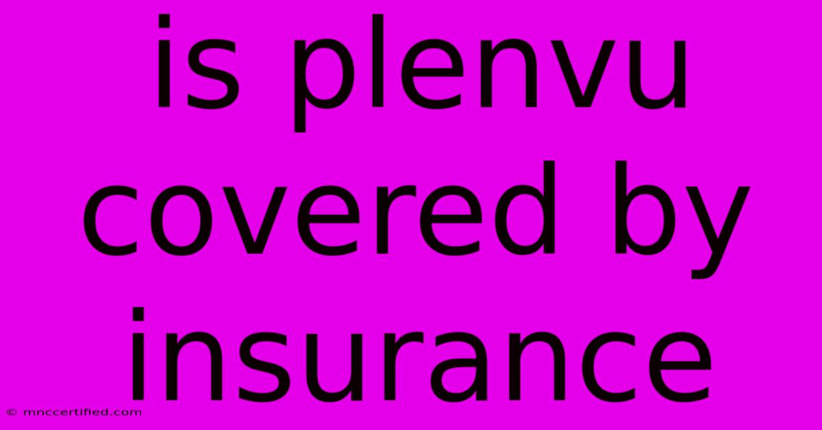 Is Plenvu Covered By Insurance