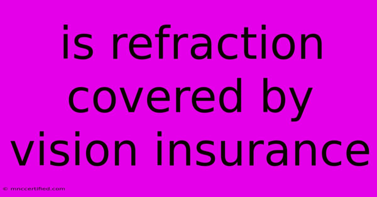 Is Refraction Covered By Vision Insurance