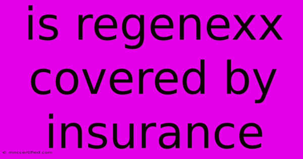 Is Regenexx Covered By Insurance