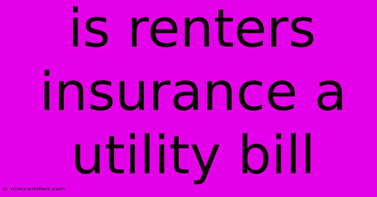 Is Renters Insurance A Utility Bill