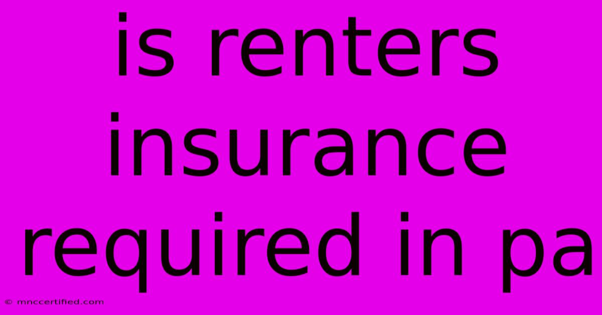 Is Renters Insurance Required In Pa