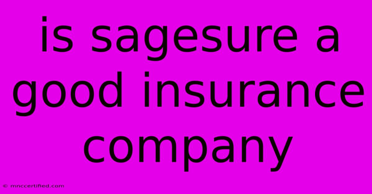 Is Sagesure A Good Insurance Company