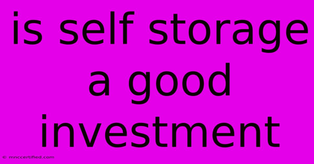 Is Self Storage A Good Investment