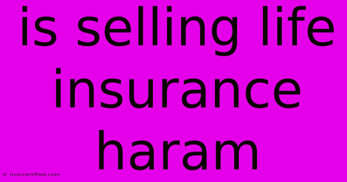 Is Selling Life Insurance Haram