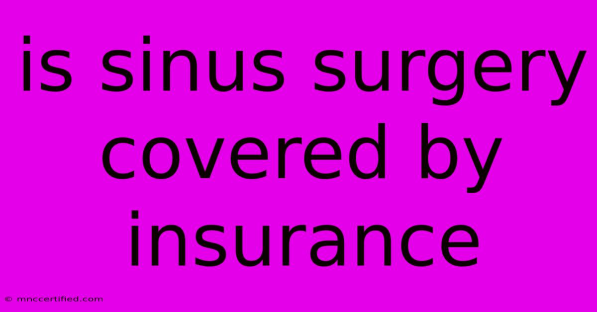 Is Sinus Surgery Covered By Insurance