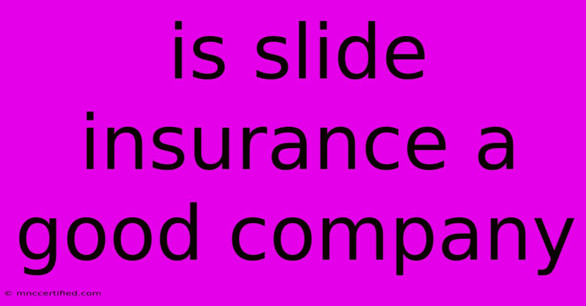 Is Slide Insurance A Good Company