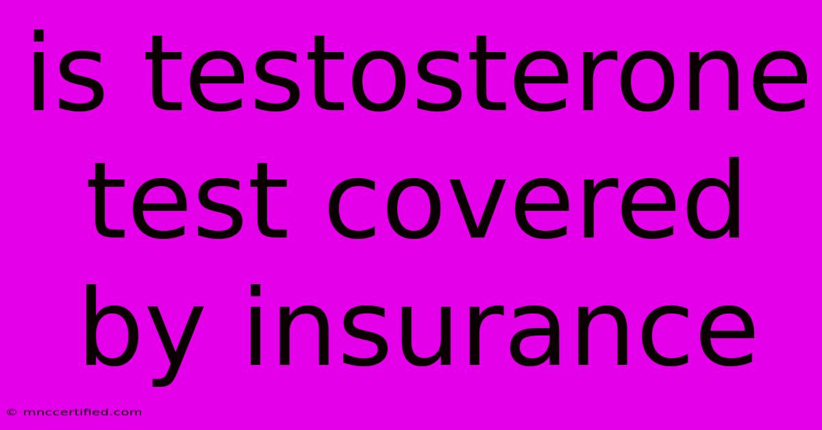 Is Testosterone Test Covered By Insurance