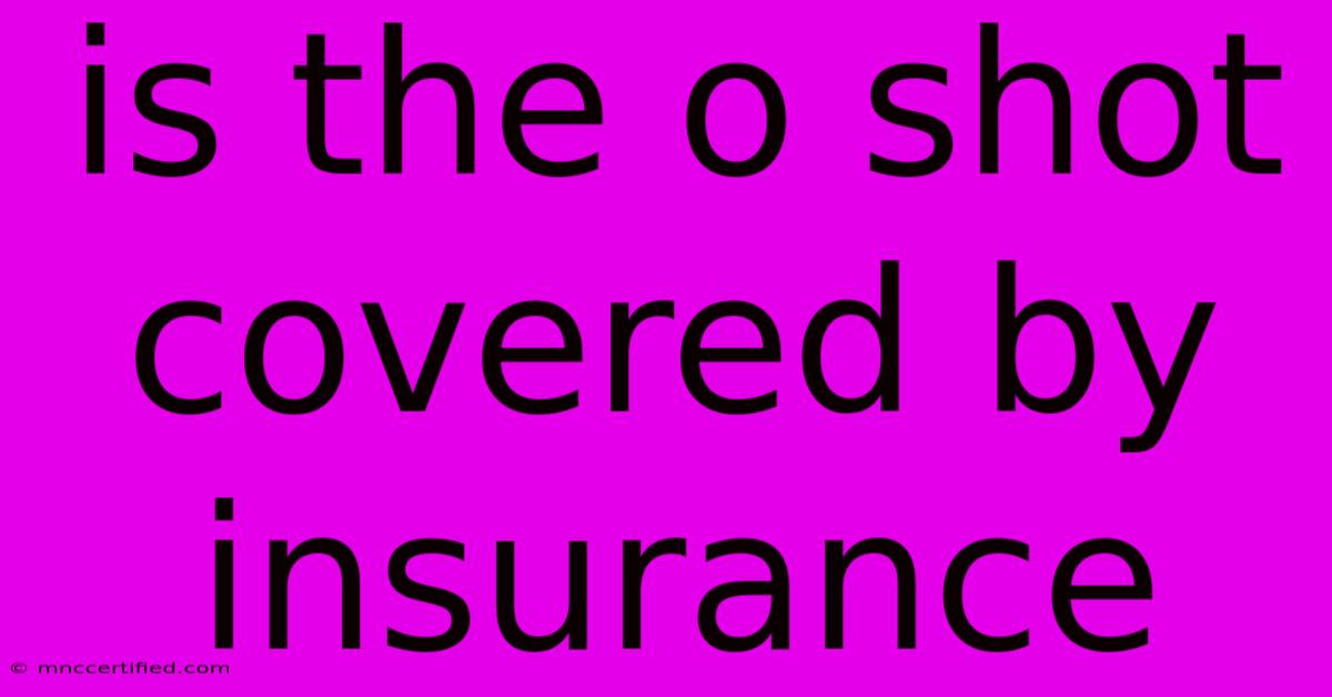 Is The O Shot Covered By Insurance