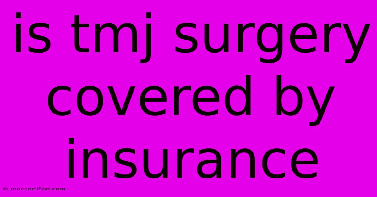 Is Tmj Surgery Covered By Insurance