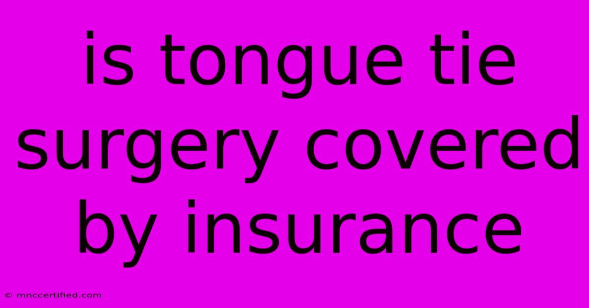 Is Tongue Tie Surgery Covered By Insurance