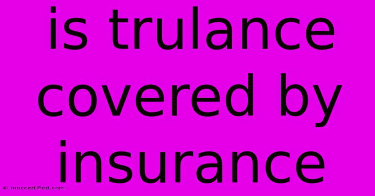 Is Trulance Covered By Insurance