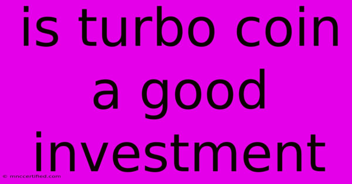 Is Turbo Coin A Good Investment