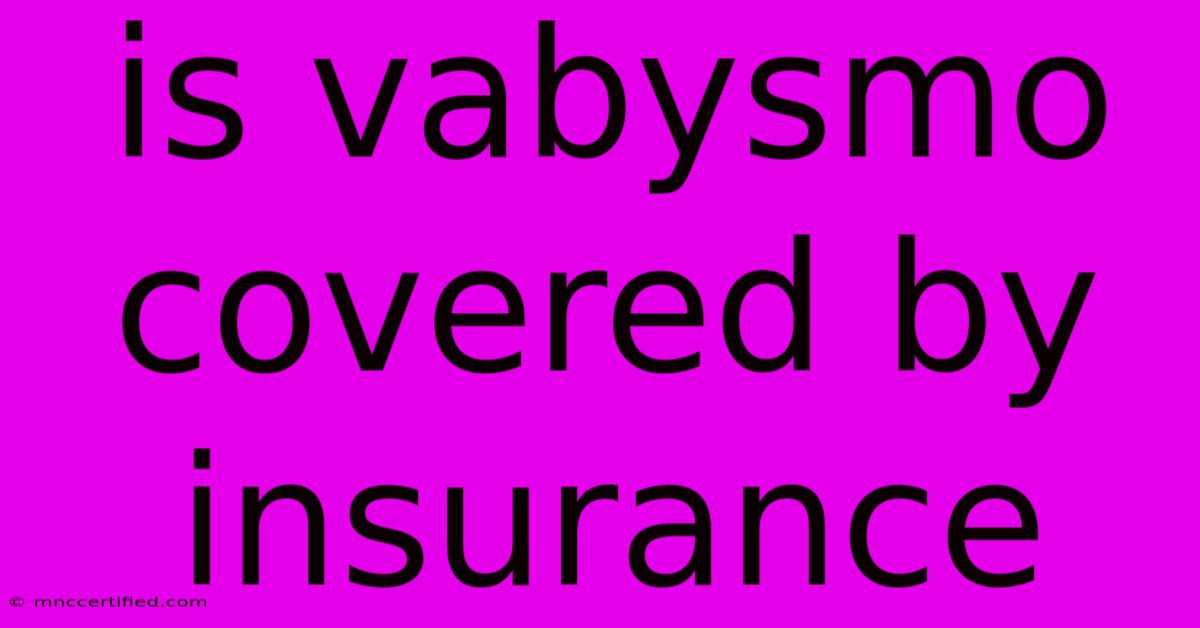 Is Vabysmo Covered By Insurance