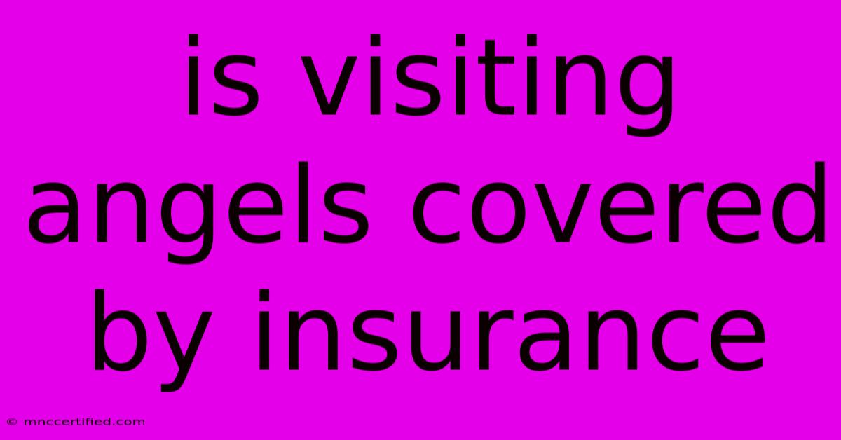 Is Visiting Angels Covered By Insurance