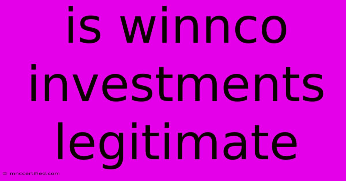 Is Winnco Investments Legitimate