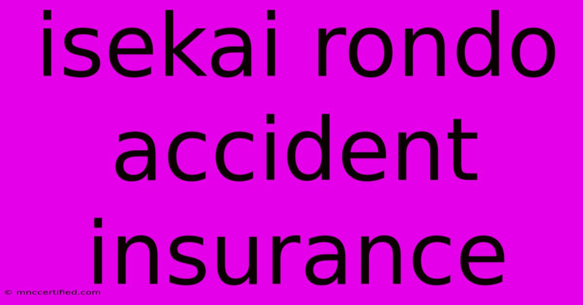 Isekai Rondo Accident Insurance