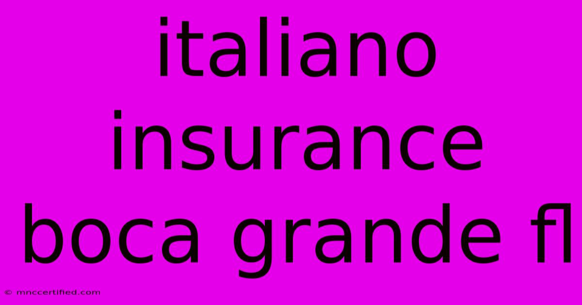 Italiano Insurance Boca Grande Fl