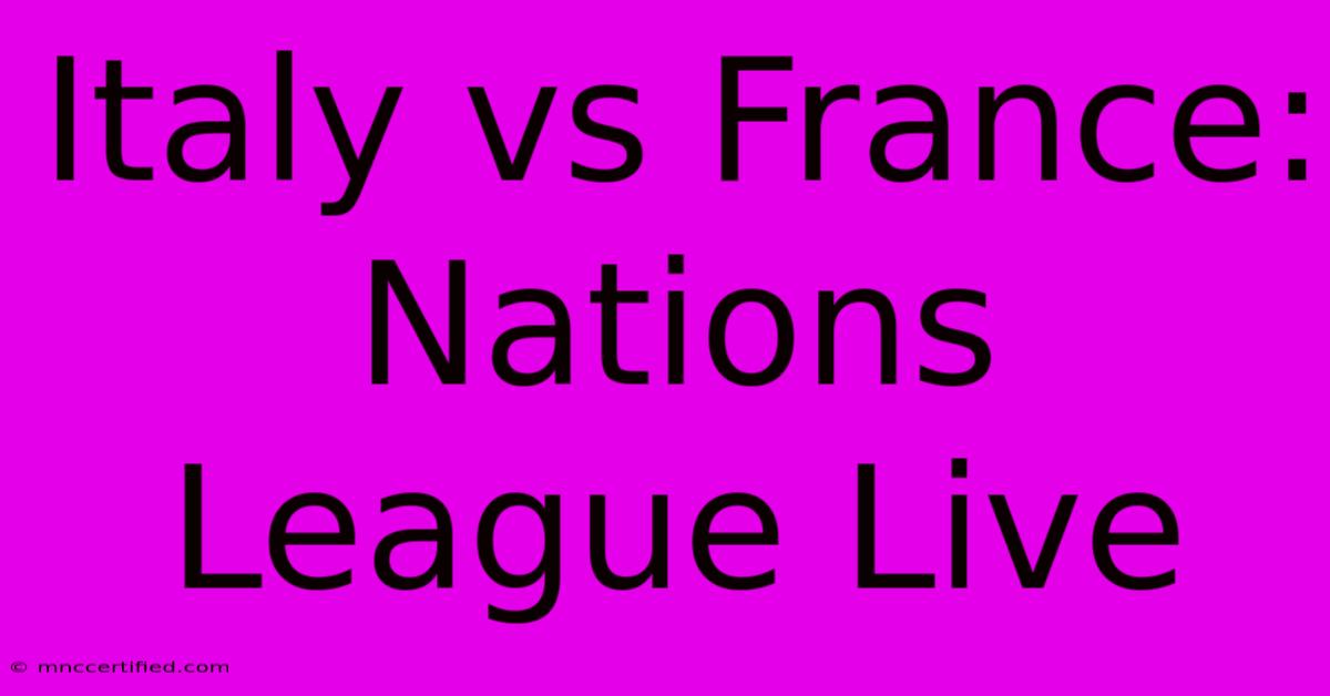 Italy Vs France: Nations League Live