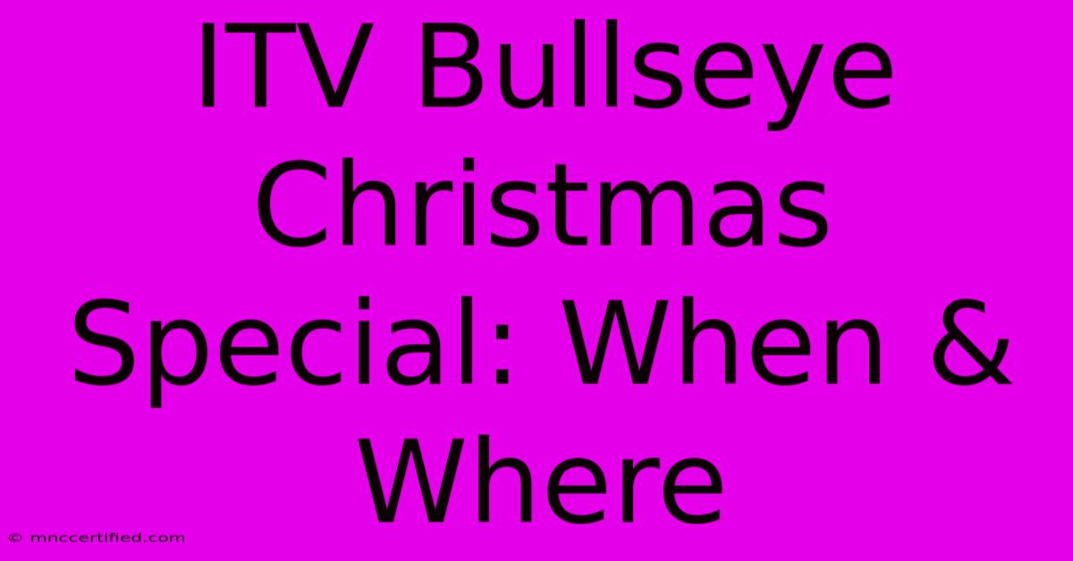 ITV Bullseye Christmas Special: When & Where