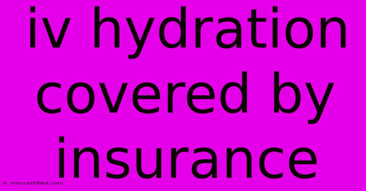 Iv Hydration Covered By Insurance