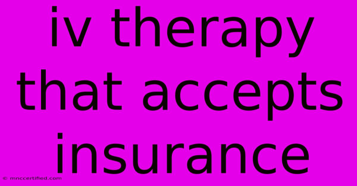 Iv Therapy That Accepts Insurance