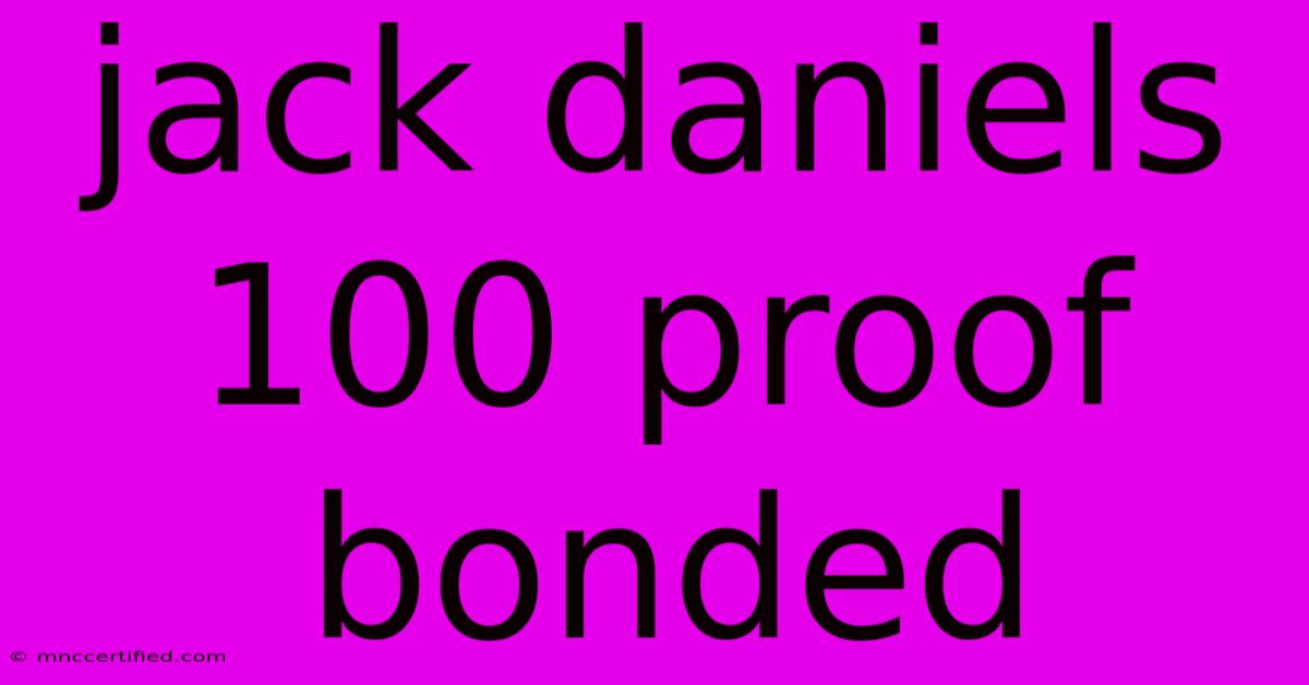 Jack Daniels 100 Proof Bonded