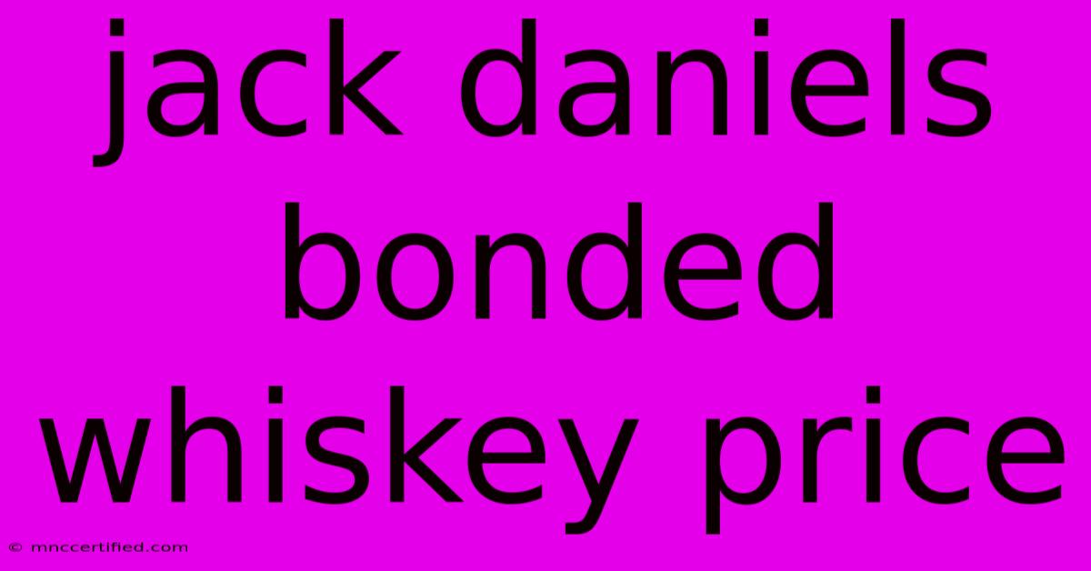 Jack Daniels Bonded Whiskey Price