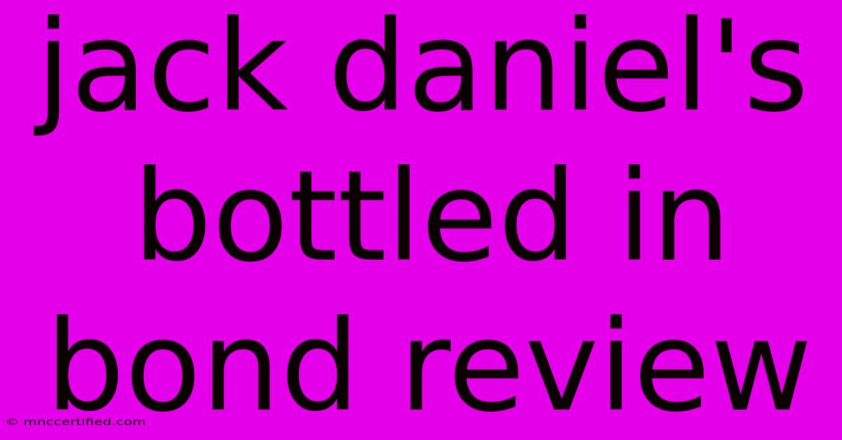 Jack Daniel's Bottled In Bond Review