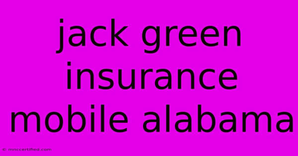 Jack Green Insurance Mobile Alabama