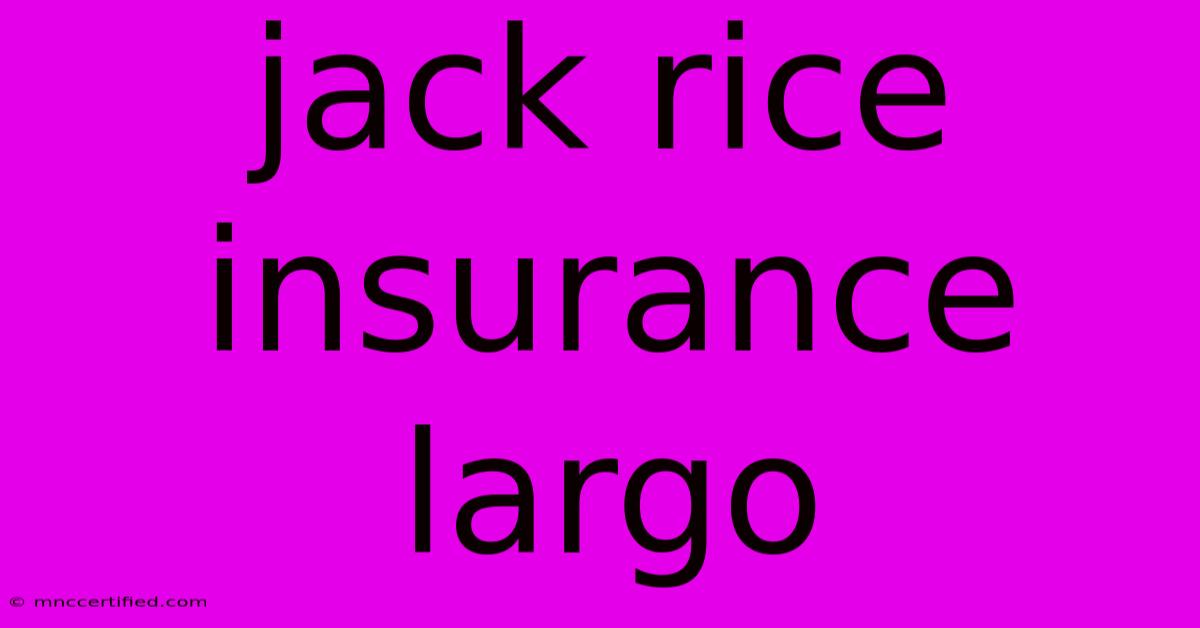 Jack Rice Insurance Largo