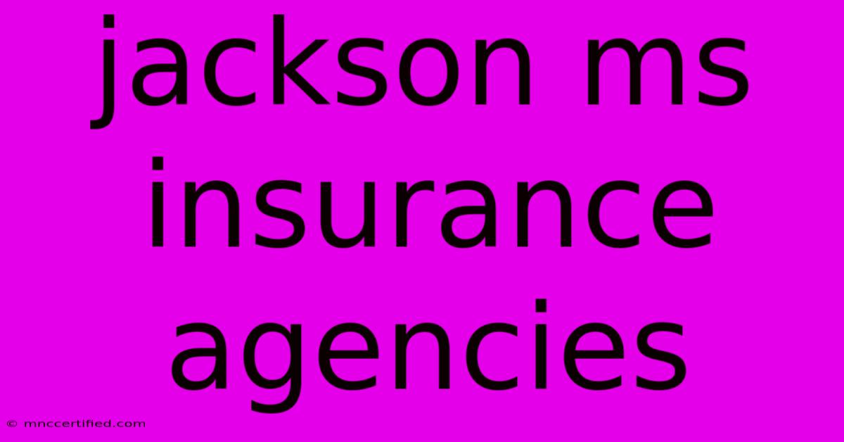 Jackson Ms Insurance Agencies