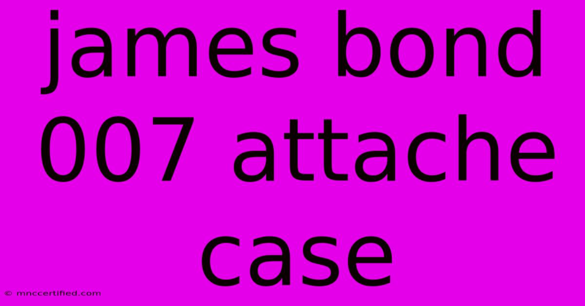 James Bond 007 Attache Case