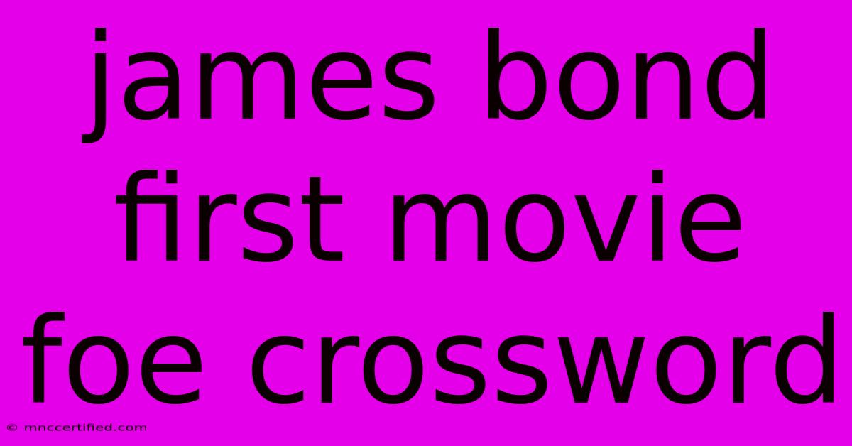 James Bond First Movie Foe Crossword