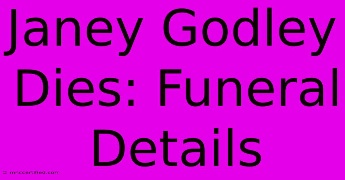 Janey Godley Dies: Funeral Details