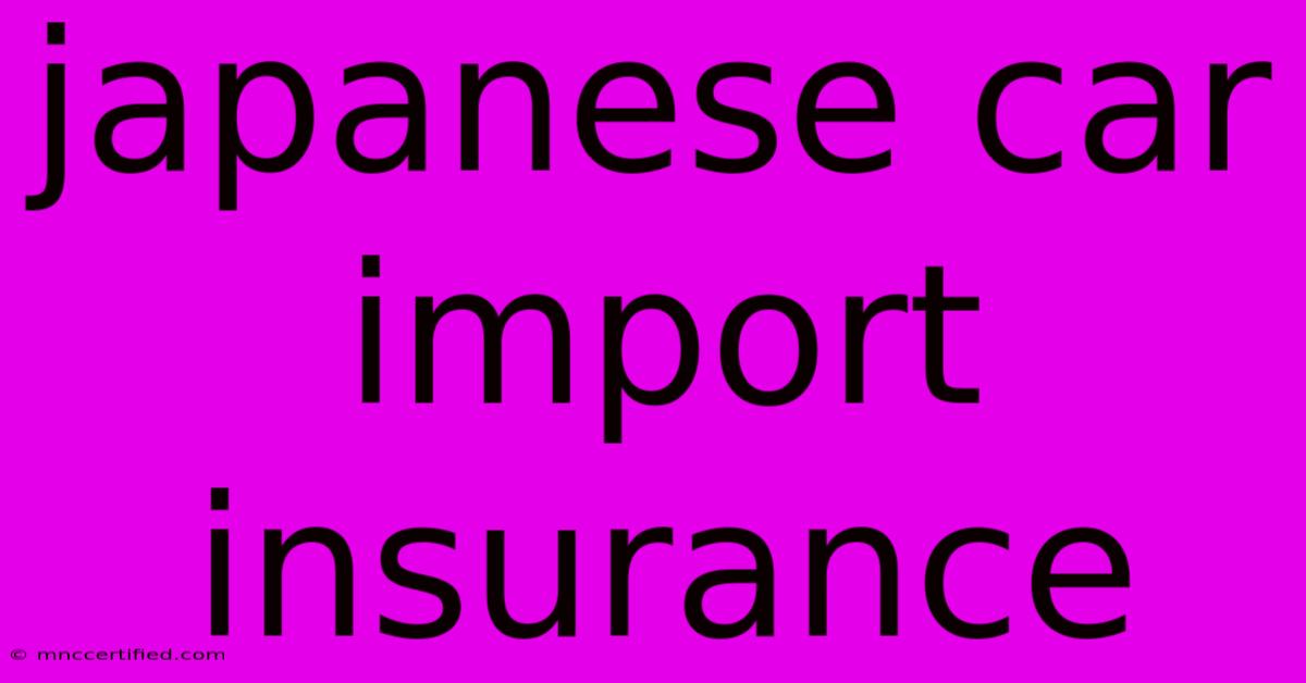 Japanese Car Import Insurance