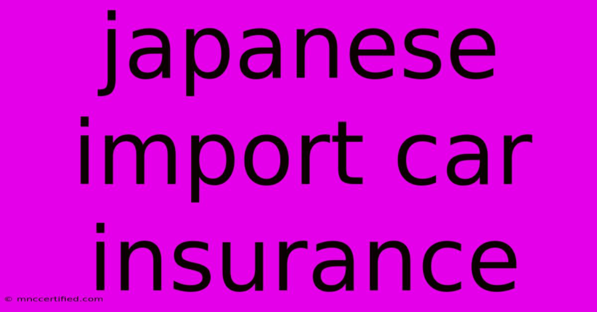 Japanese Import Car Insurance