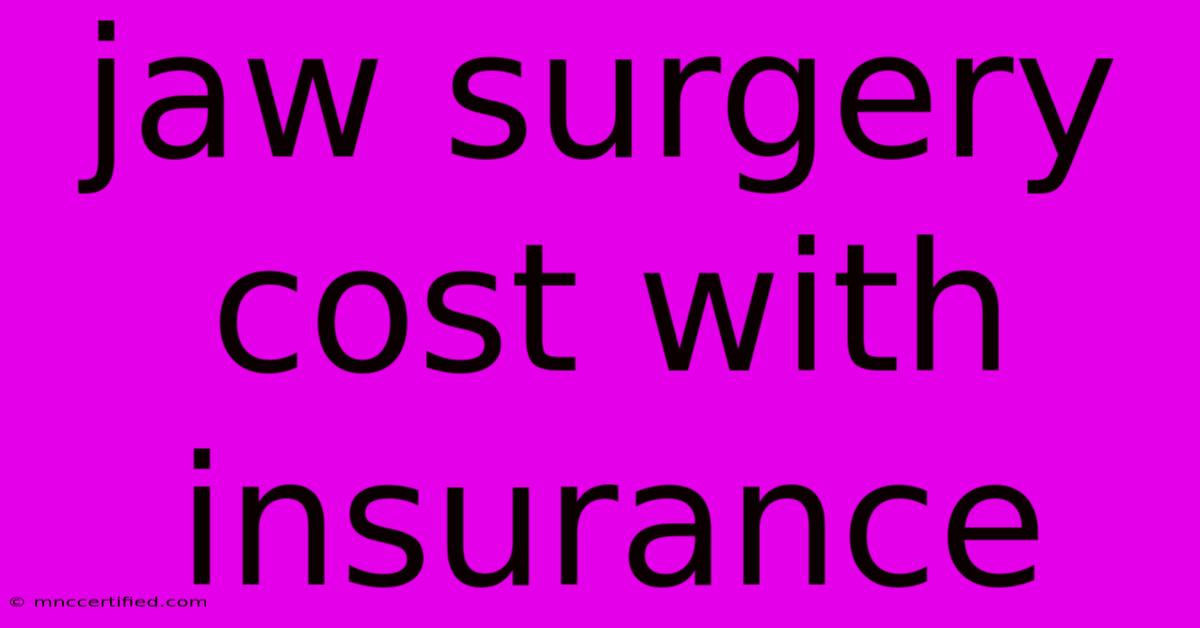 Jaw Surgery Cost With Insurance