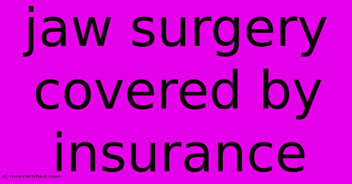 Jaw Surgery Covered By Insurance