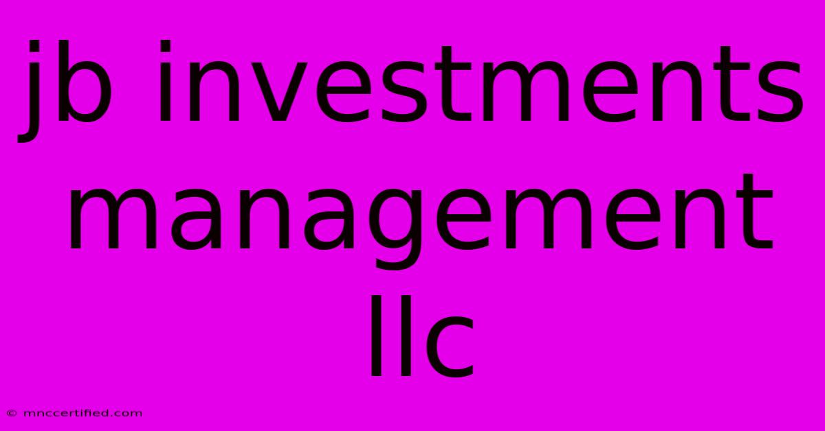 Jb Investments Management Llc