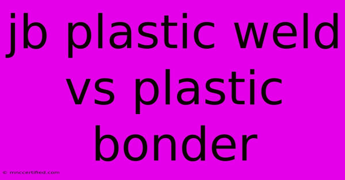 Jb Plastic Weld Vs Plastic Bonder