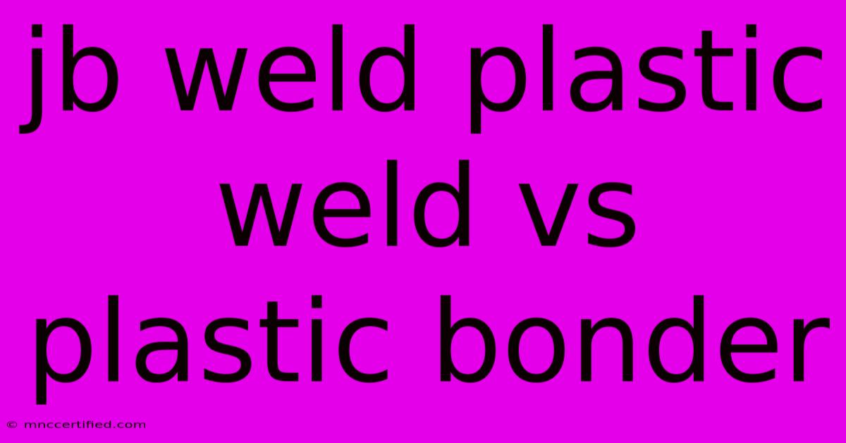 Jb Weld Plastic Weld Vs Plastic Bonder