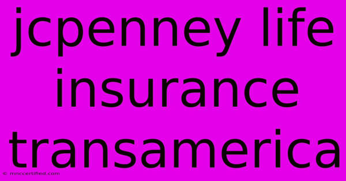 Jcpenney Life Insurance Transamerica