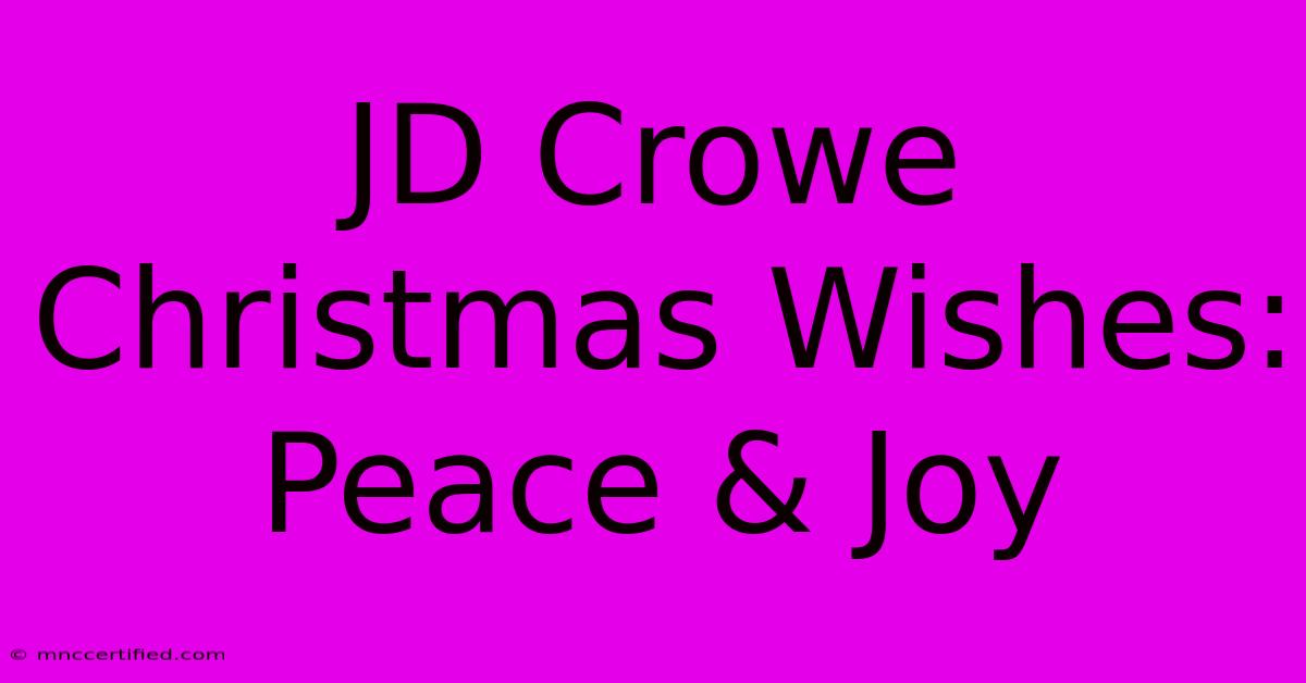 JD Crowe Christmas Wishes: Peace & Joy