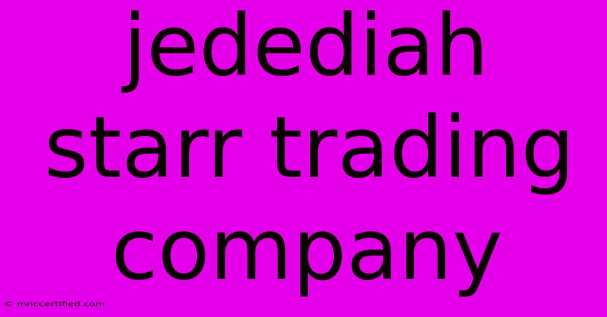 Jedediah Starr Trading Company