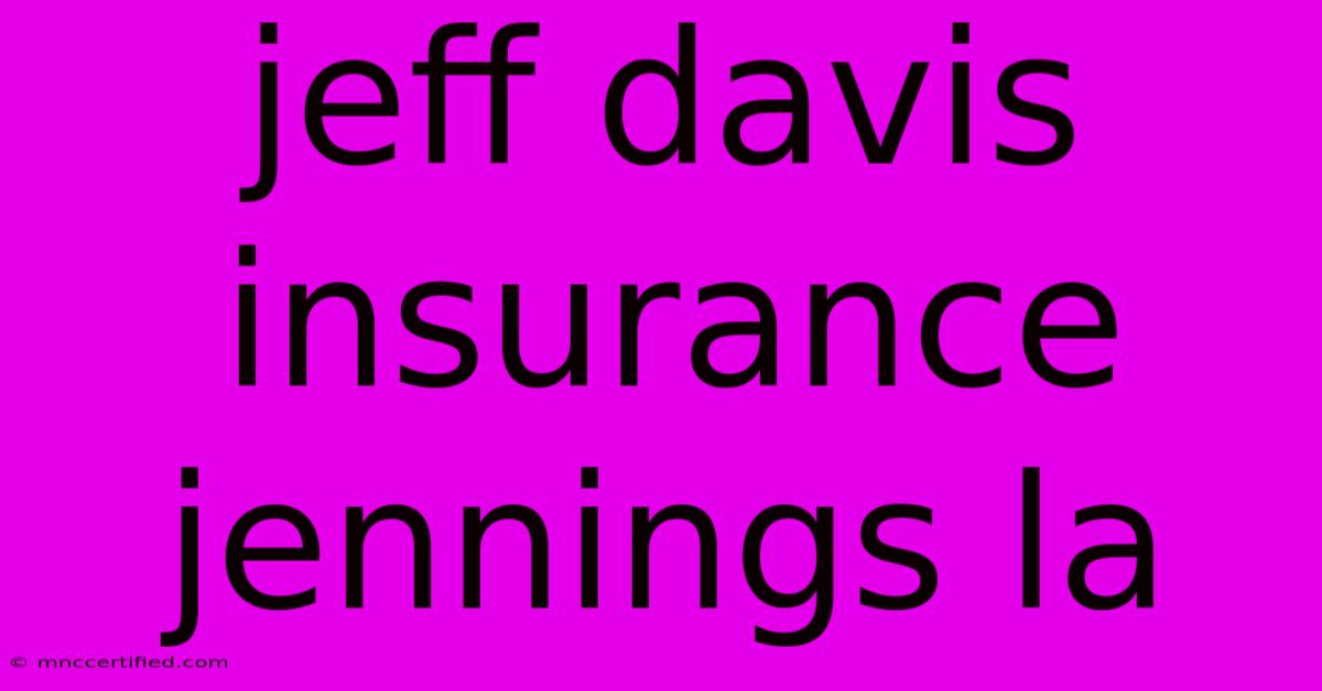 Jeff Davis Insurance Jennings La