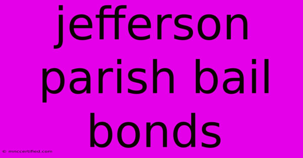 Jefferson Parish Bail Bonds