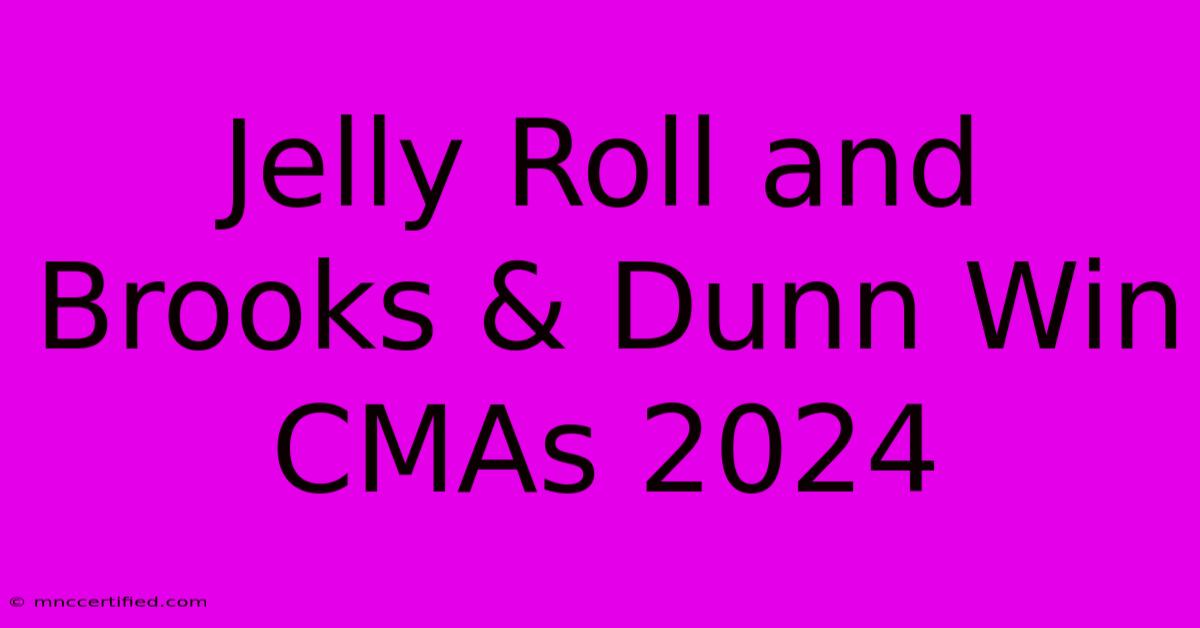 Jelly Roll And Brooks & Dunn Win CMAs 2024