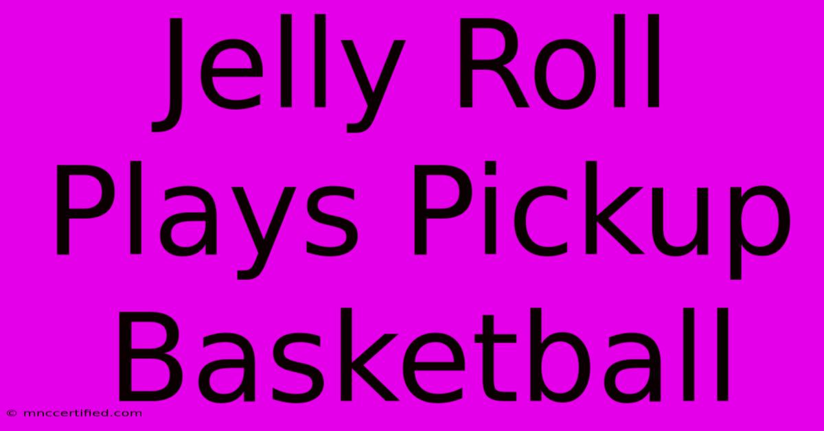 Jelly Roll Plays Pickup Basketball