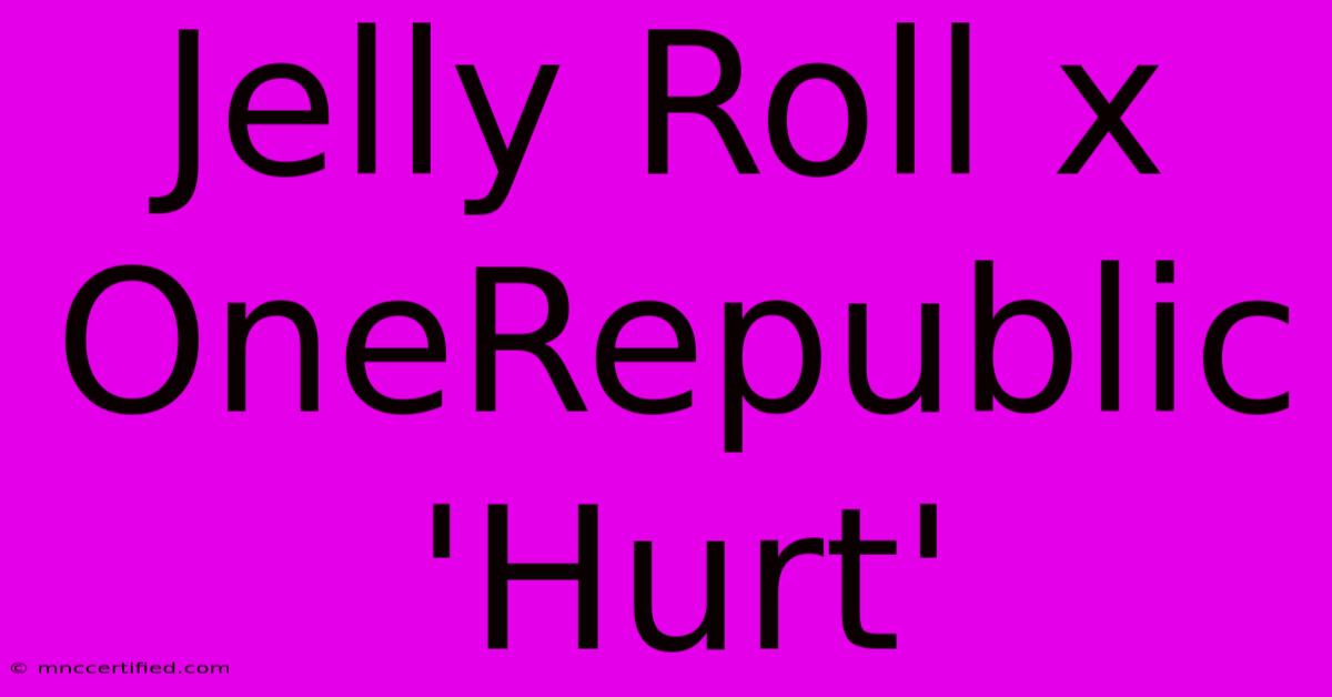 Jelly Roll X OneRepublic 'Hurt'